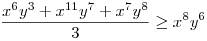 \frac{x^{6}y^{3}+x^{11}y^{7}+x^{7}y^{8}}{3}\ge x^{8}y^{6}