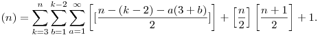 (n)=\sum_{k=3}^{n}\sum_{b=1}^{k-2}\sum_{a=1}^{\infty}\left[[\frac{n-(k-2)-a(3+b)}{2}]\right]+\left[\frac{n}2\right]\left[\frac{n+1}2\right]+1.