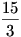 \frac{15}{3}