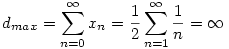 d_{max}=\sum_{n=0}^\infty x_n=\frac{1}{2}\sum_{n=1}^\infty\frac{1}{n}=\infty