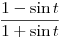 \frac{1-\sin t}{1+\sin t}