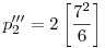 p'''_2=2\left[\frac{7^2}6\right]
