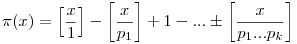 \pi(x)=\left[\frac{x}1\right]-\left[\frac{x}{p_1}\right]+1-...\pm\left[\frac{x}{p_1...p_k}\right]