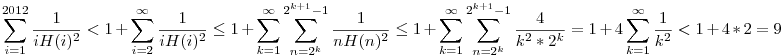 \sum _{i=1}^{2012} \frac {1}{iH(i)^2}<1+\sum _{i=2}^{\infty}\frac {1}{iH(i)^2}\le 1+ \sum _{k=1}^{\infty}\sum 
_{n=2^k}^{2^{k+1}-1}\frac {1}{nH(n)^2}\le 1+\sum _{k=1}^{\infty}\sum 
_{n=2^k}^{2^{k+1}-1}\frac {4}{k^2*2^k}=
 1+4\sum _{k=1}^{\infty}\frac{1}{k^2}<1+4*2=9
 