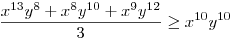 \frac{x^{13}y^{8}+x^{8}y^{10}+x^{9}y^{12}}{3}\ge x^{10}y^{10}