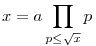 x=a\prod_{p\le\sqrt{x}}p