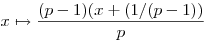 x\mapsto\frac{(p-1)(x+(1/(p-1))}{p}