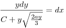 \frac{ydy}{C+y\sqrt{\frac{2ay}3}}=dx