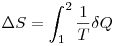 \Delta S=\int_1^2 \frac{1}{T} \delta Q