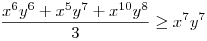 \frac{x^{6}y^{6}+x^{5}y^{7}+x^{10}y^{8}}{3}\ge x^{7}y^{7}
