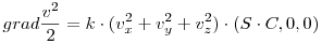 grad\frac{v^2}{2}=k\cdot{( v_x^2+ v_y^2+ v_z^2)}\cdot{(S\cdot{C},0,0)}