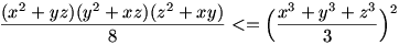 \frac{(x^2+yz)(y^2+xz)(z^2+xy)}8<=\Big(\frac{x^3+y^3+z^3}3\Big)^2