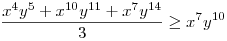 \frac{x^{4}y^{5}+x^{10}y^{11}+x^{7}y^{14}}{3}\ge x^{7}y^{10}