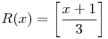 R(x)=\left[\frac{x+1}3\right]