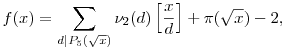 f(x)=\sum_{d|P_5(\sqrt{x})}\nu_2(d)\left[\frac{x}{d}\right]+\pi(\sqrt{x})-2,