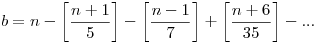 b=n-\left[\frac{n+1}5\right]-\left[\frac{n-1}7\right]+\left[\frac{n+6}{35}\right]-...