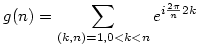 g(n)=\sum_{(k,n)=1,0<k<n}e^{i\frac{2\pi}n2k}