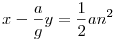 x-\frac{a}{g}y=\frac12an^2