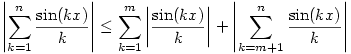 
\left|\sum_{k=1}^n \frac{\sin(kx)}k\right| \le 
\sum_{k=1}^m \left|\frac{\sin(kx)}k\right| +
\left|\sum_{k=m+1}^n \frac{\sin(kx)}k\right|
