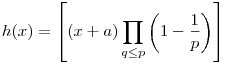 h(x)=\left[(x+a)\prod_{q\le{p}}\left(1-\frac1p\right)\right]