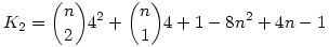 K_2=\binom{n}{2}4^2+\binom{n}{1}4+1-8n^2+4n-1