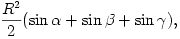 \frac{R^2}{2}(\sin\alpha+\sin\beta+\sin\gamma),