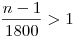 \frac{n-1}{1800}>1