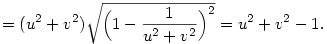 =(u^2+v^2)\sqrt{\Bigl(1-\frac{1}{u^2+v^2}\Bigr)^2}=u^2+v^2-1.