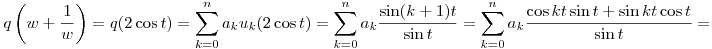 
  q\left(w+\frac1w\right) = q(2\cos t) = 
  \sum_{k=0}^n a_k u_k(2\cos t) =
  \sum_{k=0}^n a_k \frac{\sin(k+1)t}{\sin t} = 
  \sum_{k=0}^n a_k \frac{\cos kt \sin t + \sin kt \cos t}{\sin t} =
