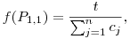 f(P_{1,1})={t\over\sum_{j=1}^nc_j},