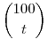 \binom{100}{t}