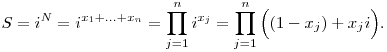 
S = i^N = i^{x_1+\dots+x_n} = \prod_{j=1}^n i^{x_j}
= \prod_{j=1}^n \Big((1-x_j)+x_ji\Big).
