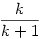 {k\over k+1}