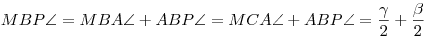 
MBP\sphericalangle = 
MBA\sphericalangle + ABP\sphericalangle = 
MCA\sphericalangle + ABP\sphericalangle = 
\frac\gamma2 + \frac\beta2
