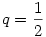 q={1\over2}