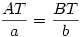 \frac{AT}{a}=\frac{BT}{b}