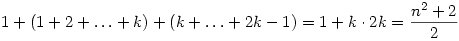1+(1+2+\ldots+k)+(k+\ldots +2k-1)=1+k\cdot2k=\frac{n^2+2}{2}