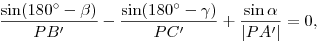 \frac{\sin(180^\circ -\beta)}{PB'}-\frac{\sin(180^\circ-\gamma)}{PC'}+
\frac{\sin\alpha}{|PA'|}=0,