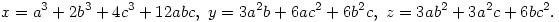x=a^3+2b^3+4c^3+12abc,\ y=3a^2b+6ac^2+6b^2c,\ z=3ab^2+3a^2c+6bc^2.