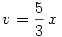 v=\frac{5}{3}\,x