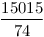 \frac{15015}{74}