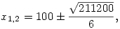 x_{1,2}=100\pm\frac{\sqrt{211200}}{6},