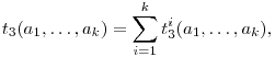 t_3(a_1,\ldots,a_k)=\sum_{i=1}^k t_3^i(a_1,\ldots,a_k),