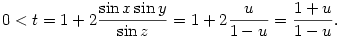 0<t=1+2{\sin x\sin y\over \sin z}=1+2{u\over 1-u}={1+u\over 1-u}.