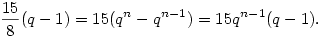 {15\over8}(q-1)=15(q^n-q^{n-1})=15q^{n-1}(q-1).