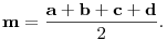 
\mathbf{m} =
\frac{\mathbf{a}+\mathbf{b}+\mathbf{c}+\mathbf{d}}2. 