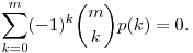  \sum_{k=0}^m (-1)^k \binom{m}{k} p(k) = 0. 