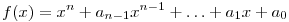 f(x)=x^n+a_{n-1}x^{n-1} +\ldots+a_1x+a_0
