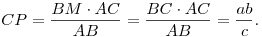 
CP = \frac{BM\cdot AC}{AB} = \frac{BC\cdot AC}{AB} = \frac{ab}{c}.
