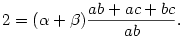 2=(\alpha+\beta)\frac{ab+ac+bc}{ab}.